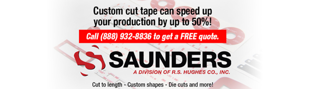 Custom cut tape with Saunders, a division of R.S. Hughes.